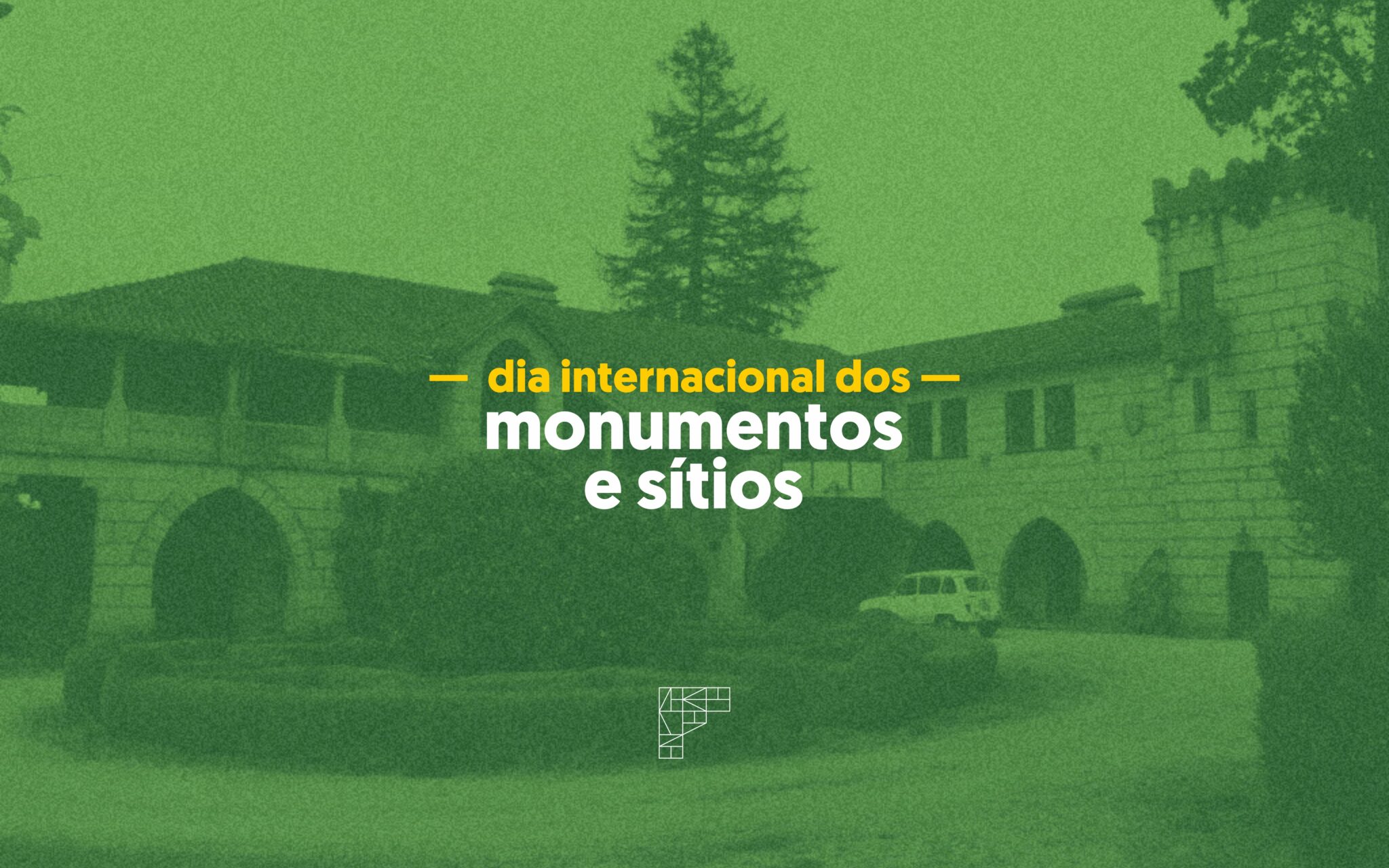 Dia Internacional dos Monumentos e Sítios em Felgueiras